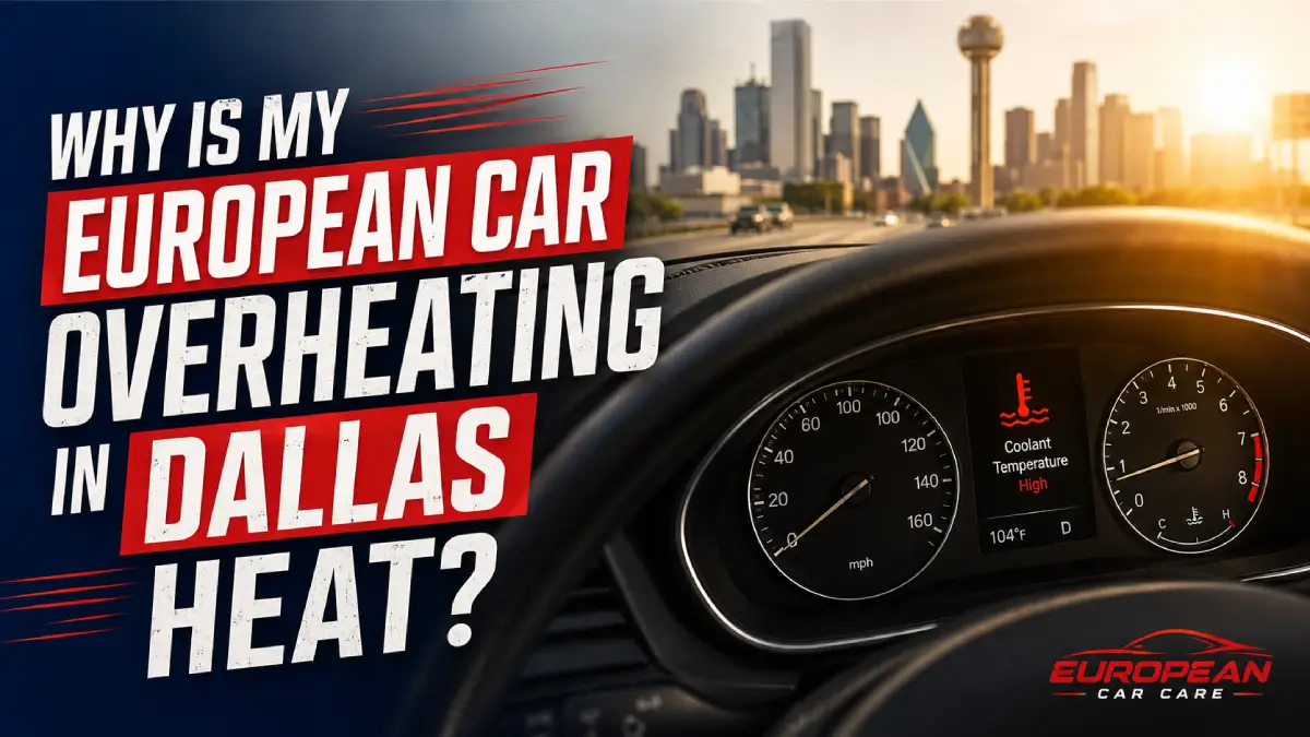 European Car Overheating in Dallas